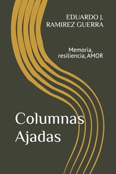 Paperback Columnas Ajadas: Memoria, resiliencia, AMOR [Spanish] Book