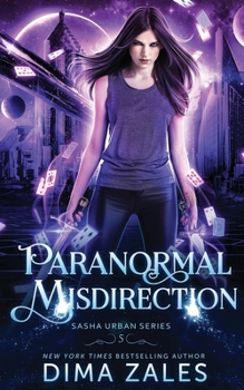 Paranormal Misdirection (Sasha Urban Series Book 5) - Book #5 of the Sasha Urban