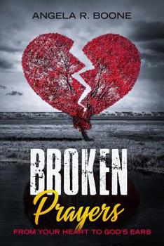 Paperback Broken Prayers: From Your Heart to God's Ears Book