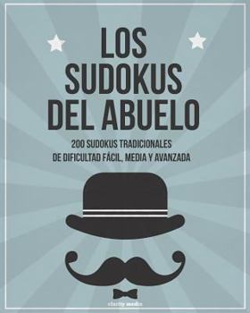 Paperback Los sudokus del abuelo: 200 sudokus tradicionales de dificultad fácil, media y avanzada [Spanish] Book