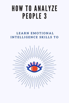 Paperback How to Analyze People 3: Learn emotional intelligence skills to Book