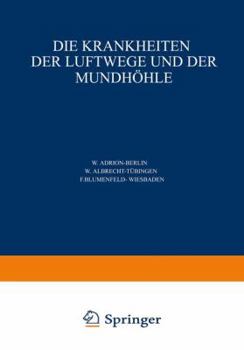 Paperback Die Krankheiten Der Luftwege Und Der Mundhohle: Dritter Teil Akute Und Chronische Ent Undungen Der Mundhohle, Des Rachens, Kehlkopfs, Der Luft - Rohre [German] Book