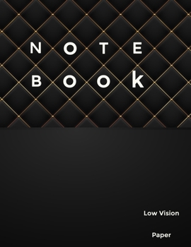 Paperback Low Vision Paper Notebook: Bold Line White Paper For Low Vision, Visually Impaired, Great for Students, Work, Writers, School, Note taking 8.5x 1 Book