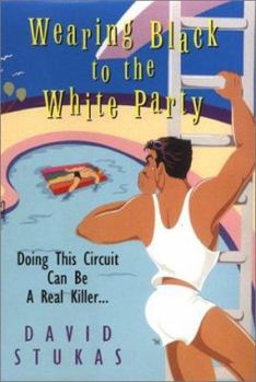 Wearing Black to the White Party: Doing This Circuit Can Be a Real Killer... - Book #3 of the Robert Wilsop and Friends Mystery
