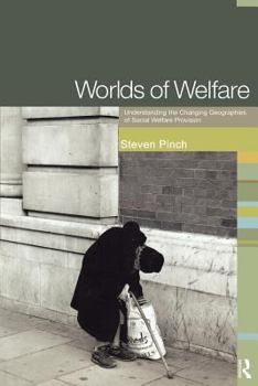 Paperback Worlds of Welfare: Understanding the Changing Geographies for Social Welfare Provision Book