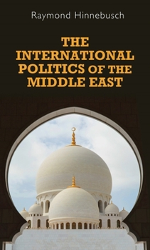 Paperback The International Politics of the Middle East: Second Edition Book