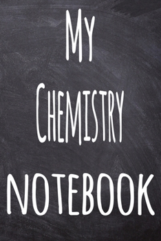 My Chemistry Notebook: The perfect gift for the student in your life - unique record keeper!
