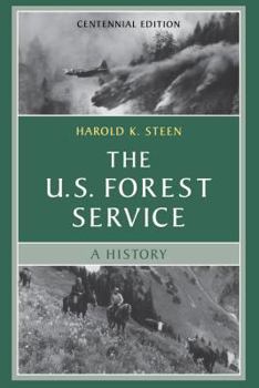 Paperback The U.S. Forest Service: A Centennial History Book