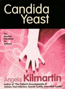 Paperback Candida Yeast: A Practical Handbook for Sufferers Book