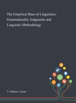 Hardcover The Empirical Base of Linguistics: Grammaticality Judgments and Linguistic Methodology Book