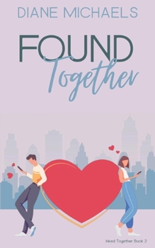Paperback Found Together: A sweet, laugh-out-loud romantic comedy Book