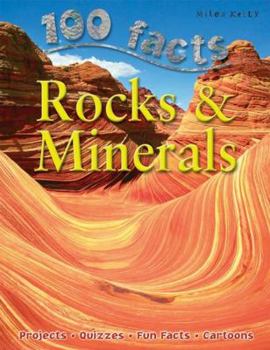 Paperback 100 Facts Rocks & Minerals: Become a Geologist and Learn All about the Rocks and Mineral Book