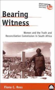 Paperback Bearing Witness: Women and the Truth and Reconciliation Commission in South Africa Book