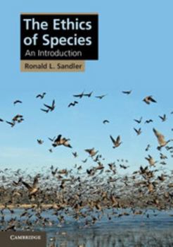 The Ethics of Species - Book  of the Cambridge Applied Ethics