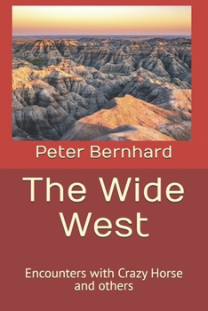 Paperback The Wide West: Encounters with Crazy Horse and others Book