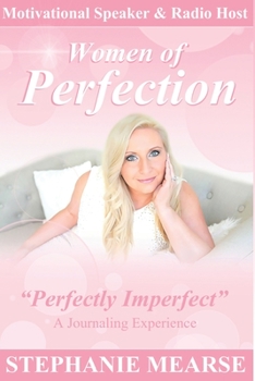 Paperback Women of Perfection- Perfectly Imperfect: A Journaling Experience Book