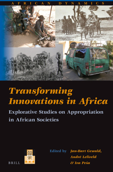 Paperback Transforming Innovations in Africa: Explorative Studies on Appropriation in African Societies Book