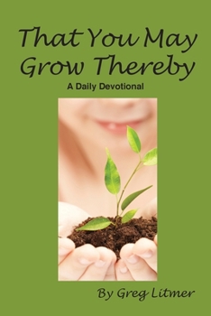 Paperback That You May Grow Thereby Book