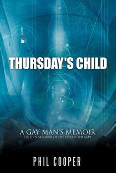 Paperback Thursday's Child: A Gay Man's Memoir Told in Sessions of His Psychotherapy Book