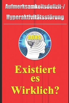 Paperback Aufmerksamkeitsdefizit-Hyperaktivitätsstörung - Existiert es Wirklich? [German] Book