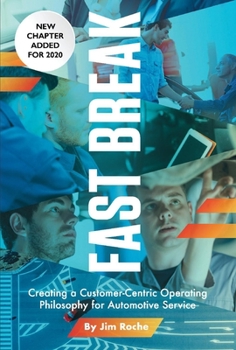Hardcover Fast Break: Creating a Customer-Centric Operating Philosophy for Automotive Service Book