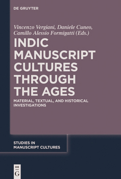 Hardcover Indic Manuscript Cultures Through the Ages: Material, Textual, and Historical Investigations Book