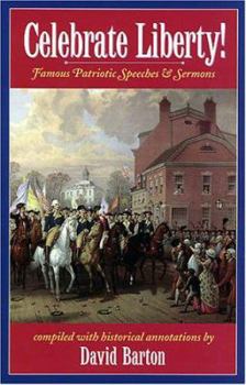 Paperback Celebrate Liberty! Famous Patriotic Speeches & Sermons Book