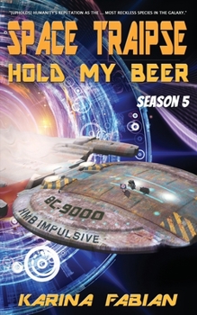 Paperback Space Traipse: Hold My Beer: Season 5 Book