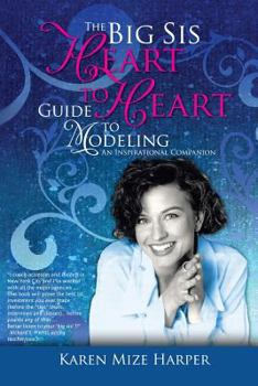 Paperback The Big Sis Heart to Heart Guide to Modeling: An Inspirational Companion, Black & White Version Book