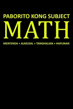 Paborito Kong Subject MATH: My Favorite Subject is MATH (Snack, Breakfast, Lunch, Dinner) | Blank Recipe Book | Make Your Own Cookbook of Family Recipes Favorite Comfort Foods and Meals