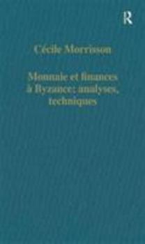 Hardcover Monnaie Et Finances À Byzance: Analyses, Techniques Book
