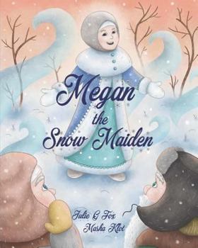 Paperback Megan The Snow Maiden: A Christmas Story Book