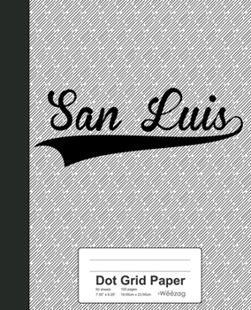 Paperback Dot Grid Paper: SAN LUIS Notebook Book