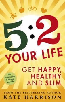 Paperback 5:2 Your Life: Get Happy, Healthy and Slim Book