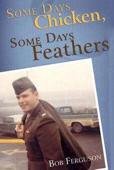 Paperback Some Days Chicken, Some Days Feathers Book