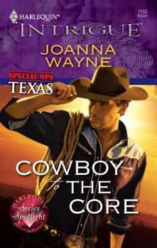 Cowboy to the Core (Harlequin Intrigue Series) - Book #2 of the Special Ops: Texas