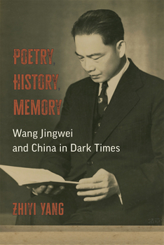 Paperback Poetry, History, Memory: Wang Jingwei and China in Dark Times Book