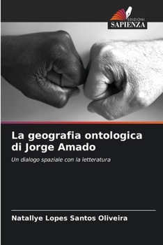 La geografia ontologica di Jorge Amado (Italian Edition)