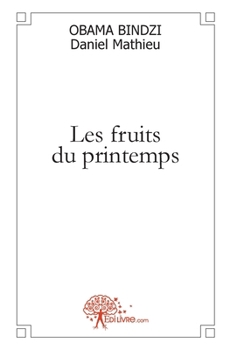 Paperback Les Fruits du Printemps [French] Book