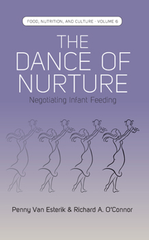 Paperback The Dance of Nurture: Negotiating Infant Feeding Book