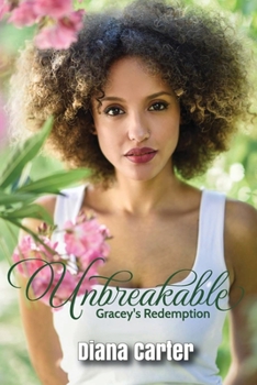 Paperback Unbreakable: Gracey's Redemption Book