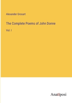 Paperback The Complete Poems of John Donne: Vol. I Book