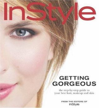 Paperback In Style: Getting Gorgeous: The Step-By-Step Guide to Your Best Hair, Makeup and Skin Book