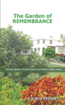 Paperback The Garden of Remembrance: Realising Our Ancestors' Dreams Book