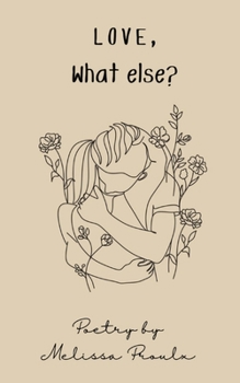 Paperback Love, What Else?: Poetry Collection Book
