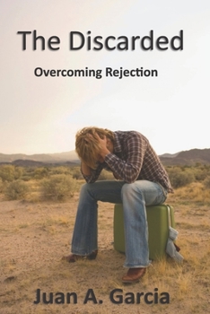 Paperback The Discarded: Overcoming Rejection Book