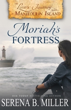 Paperback Love's Journey on Manitoulin Island: Moriah's Fortress Book