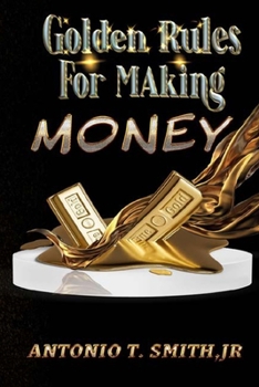 Paperback Golden Rules For Making Money Book