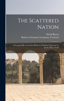 Hardcover The Scattered Nation: Occasional Record of the Hebrew Christian Testimony to Israel, Issues 13-28 Book