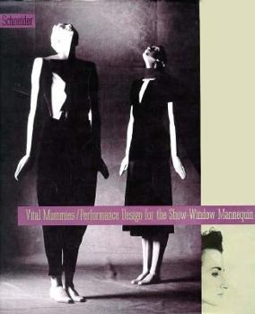 Hardcover Vital Mummies: Performance Design and the Store-Window Mannequin Book